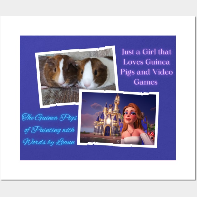 Just a girl that loves guinea pigs and video games Wall Art by Painting with Words by Leann 